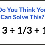 Most Adults Can’t Figure Out This Simple Elementary Math Problem On The First Try. Can You?