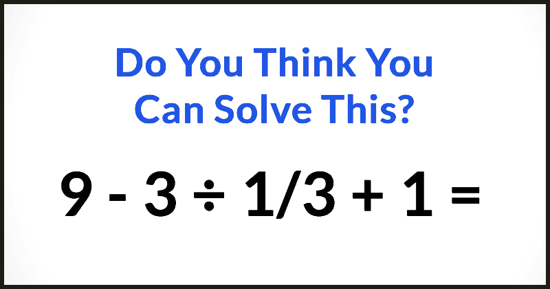 Most Adults Can’t Figure Out This Simple Elementary Math Problem On The ...